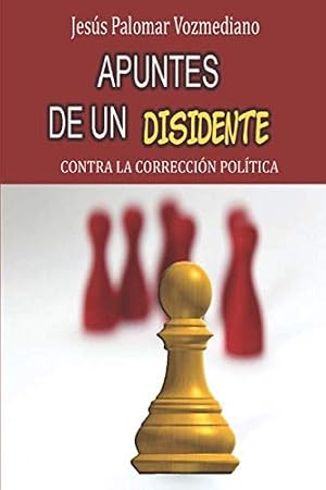 APUNTES DE UN DISIDENTE: contra la correcci&oacute;n pol&iacute;tica