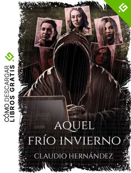 Aquel fr&iacute;o invierno: Llega el final (Segunda edici&oacute;n)