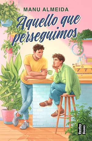 Aquello que perseguimos (BestiesBooks)