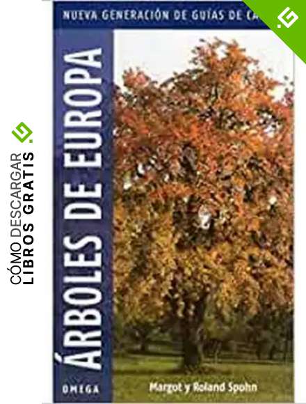 ARBOLES DE EUROPA.NUEVA GENERACION (GUIAS DEL NATURALISTA-ARBOLES Y ARBUSTOS)