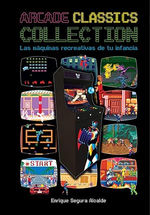 ARCADE CLASSICS COLLECTION: Las m&aacute;quinas recreativas de tu infancia