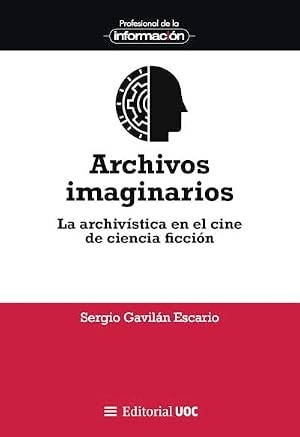 Archivos imaginarios: La archiv&iacute;stica en el cine de ciencia ficci&oacute;n: 57 (EPI)