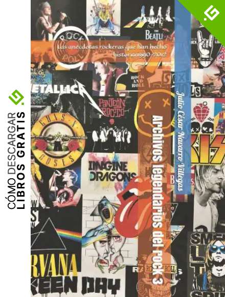 Archivos legendarios del rock 3: Las an&eacute;cdotas rockeras que han hecho historia 1990-2012 (El almanaque del rock)