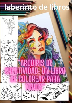 "Arco&iacute;ris de Creatividad: Un Libro de Colorear para Todos": "Colorea tu Fantas&iacute;a: Diversi&oacute;n Interminable para la Familia"