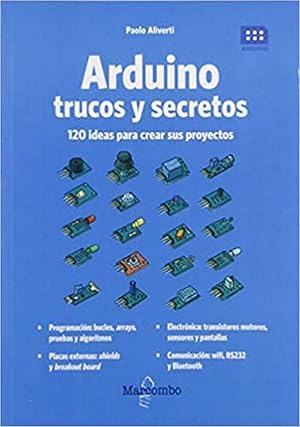 Arduino. Trucos y secretos. 120 ideas para resolver cualquier problema
