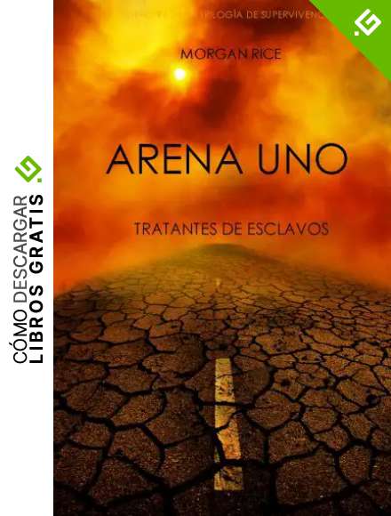 Arena Uno: Tratantes De Esclavos (Libro #1 De La Trilog&iacute;a De Supervivencia)