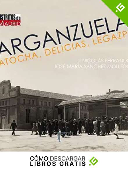 Arganzuela, Atocha, Delicias, Legazpi