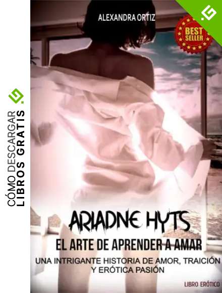 ARIADNE HYTS: El arte de aprender a amar: Una intrigante historia de amor, traici&oacute;n y er&oacute;tica pasi&oacute;n
