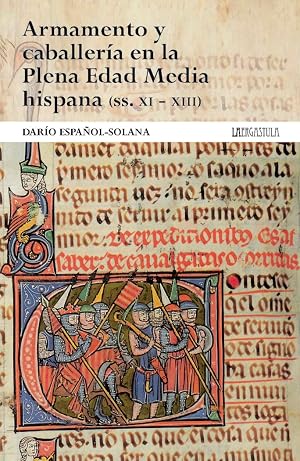 Armamento y caballer&iacute;a en la Plena Edad Media hispana (ss. XI-XIII): 4 (Guerra Medieval Ib&eacute;rica)
