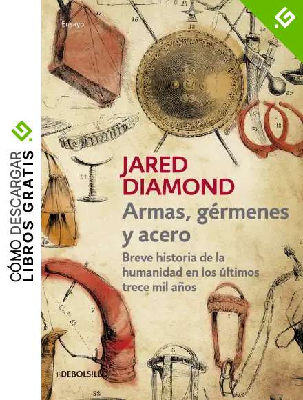 Armas, Germenes Y Acero / Guns, Germs, and Steel: The Fates of Human Societies