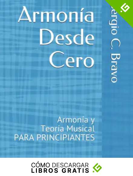 Armon&iacute;a Desde Cero: Armon&iacute;a y Teor&iacute;a Musical PARA PRINCIPIANTES