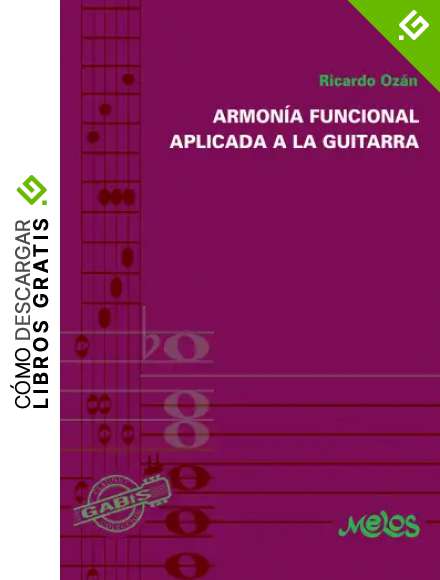 ARMON&Iacute;A FUNCIONAL APLICADA A LA GUITARRA (Guitarra Lecciones y aprendizaje del instrumento n&ordm; 6)