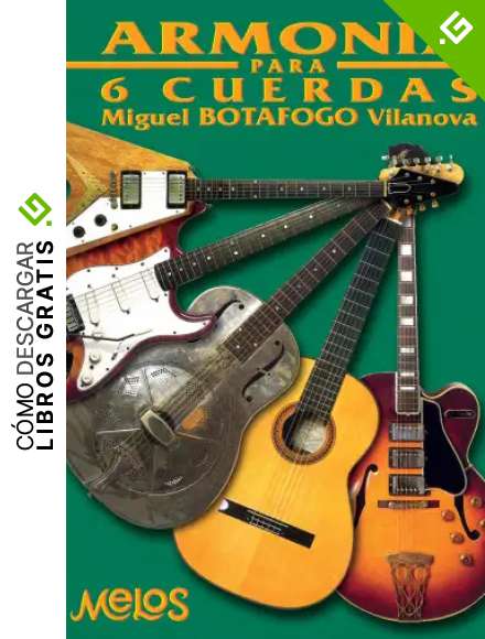 Armon&iacute;a para 6 cuerdas: Aprendiendo progresiones, acordes y escalas fundamentales (Guitarra Lecciones y aprendizaje del instrumento n&ordm; 3)