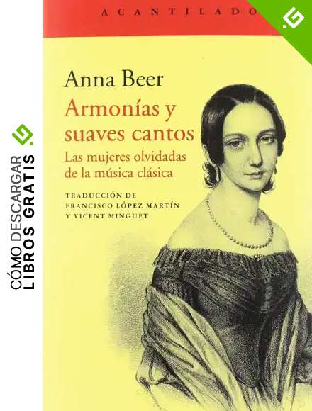 Armon&iacute;as y suaves cantos: Las mujeres olvidadas de la m&uacute;sica cl&aacute;sica: 388 (El Acantilado)