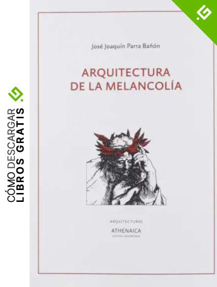 Arquitectura de la melancol&iacute;a: 2 (Arquitecturas)