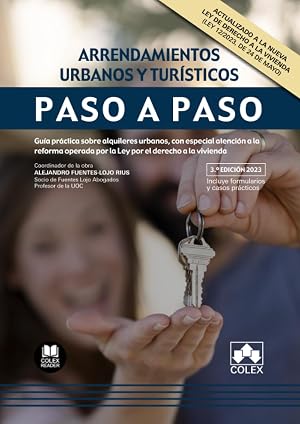Arrendamientos urbanos y tur&iacute;sticos: Gu&iacute;a pr&aacute;ctica sobre alquileres urbanos, con especial atenci&oacute;n a la reforma operada por la Ley por el derecho a la vivienda (Paso a Paso)