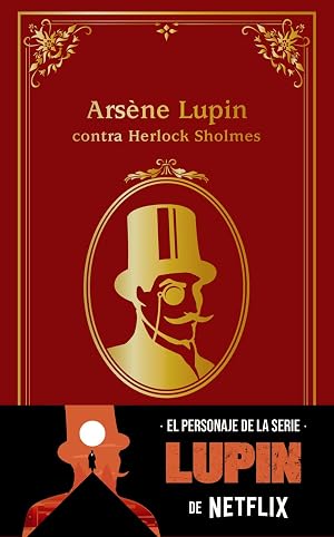 Ars&egrave;ne Lupin contra Herlock Sholmes: Edici&oacute;n oficial (LITERATURA JUVENIL - Lupin)