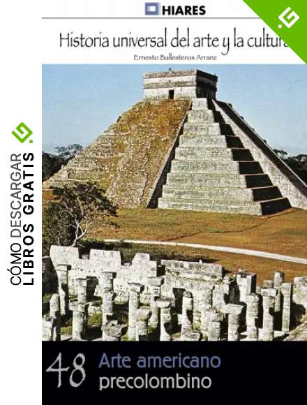 Arte americano precolombino (Historia Universal del Arte y la Cultura n&ordm; 48)