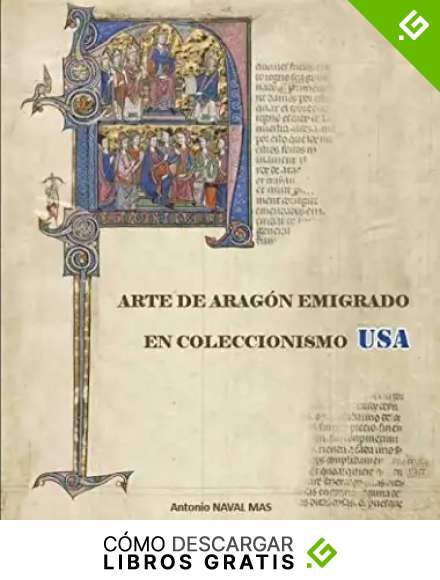 ARTE DE ARAGON EMIGRADO EN COLECCIONISMO USA SIGLOS XII-XVI