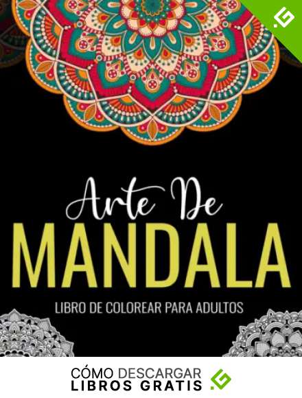 Arte de Mandala Libro de Colorear para Adultos: Mandalas de Colorear para Adultos, Excelente Pasatiempo anti estr&eacute;s para relajarse con bell&iacute;simas Mandalas (Mandalas para Colorear)