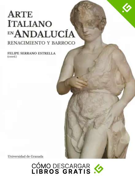 Arte Italiano en Andaluc&iacute;a: Renacimiento y Barroco (Coediciones)