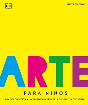 Arte para ni&ntilde;os. Nueva edici&oacute;n: Una introducci&oacute;n al maravilloso mundo de la pintura y la escultura (Enciclopedia visual juvenil)