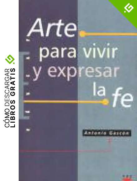 Arte Para Vivir Y Expresar La Fe: 20 (Educar)
