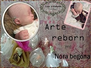 ARTE REBORN POR NBEGONA