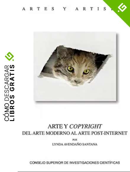 Arte y Copyright: Del Arte moderno al arte Post-Internet: 69 (Artes y Artistas)