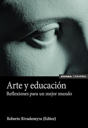 Arte y educaci&oacute;n: Reflexiones para un mejor mundo (Astrolabio Arte)