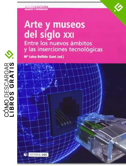 Arte y museos del siglo XXI: 8 (Acci&oacute;n Cultura)