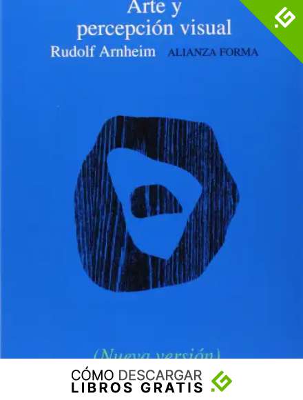 Arte y percepci&oacute;n visual: Psicolog&iacute;a del ojo creador (Alianza forma (AF))
