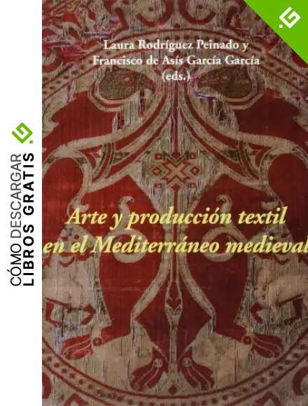 Arte y producci&oacute;n textil en el Mediterr&aacute;neo medieval