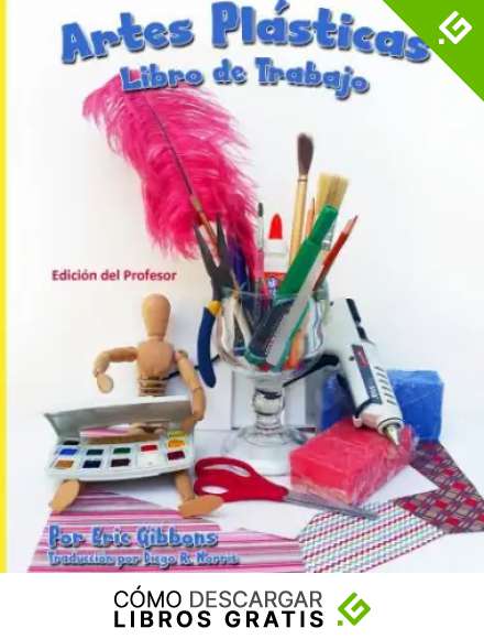 Artes Pl&aacute;sticas - Libro de Trabajo - Edici&oacute;n del Profesor: Cuaderno de apoyo para Pintura, Dibujo y Escultura (The Art Student's Workbook: Teacher's Edition)