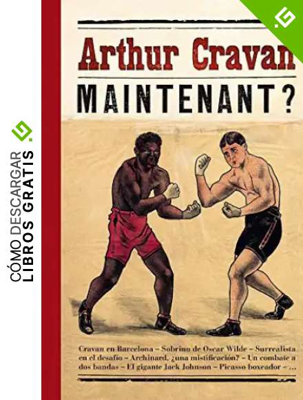Arthur Cravan. Maintenant?