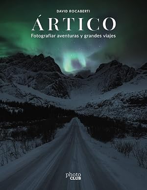 &Aacute;rtico. Fotografiar aventuras y grandes viajes