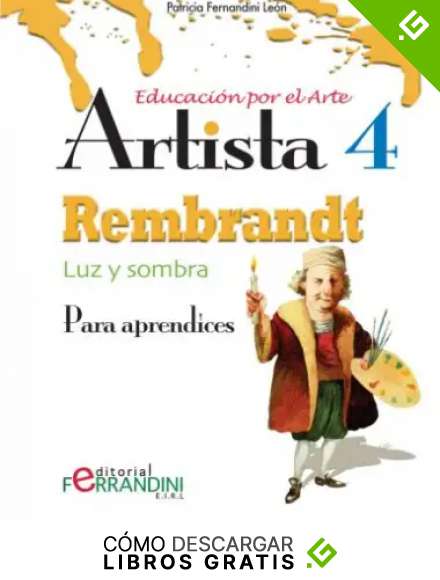 Artista Rembrandt-Luz y sombra: Para aprendices: Volume 4