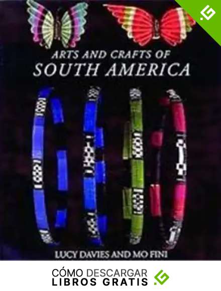 Arts and Crafts of South America /anglais