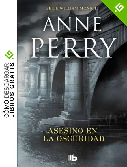Asesino en la oscuridad (Detective William Monk 15)
