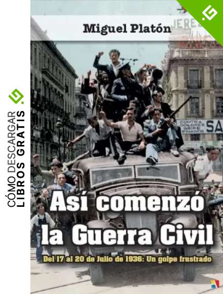As&iacute; comenz&oacute; la Guerra Civil
