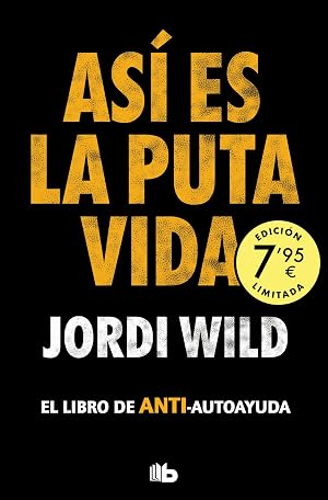 As&iacute; es la puta vida (Campa&ntilde;a edici&oacute;n limitada): El libro de ANTI-autoayuda (CAMPA&Ntilde;AS)