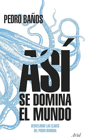 As&iacute; se domina el mundo: Desvelando las claves del poder mundial (Ariel)