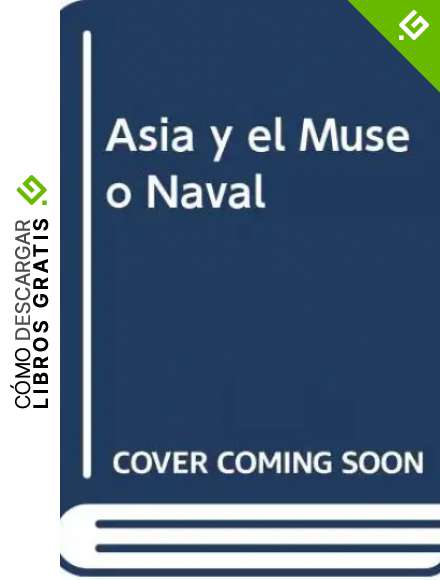 Asia y el Museo Naval