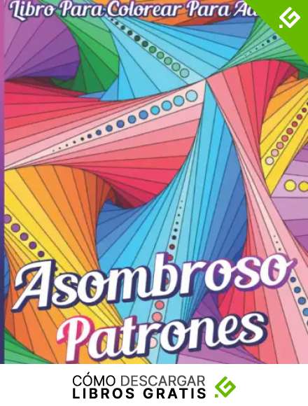 Asombroso Patrones Libro para colorear para adultos: Incre&iacute;ble libro para colorear con patrones de estilo Mandala para aliviar el estr&eacute;s para adultos o adolescentes