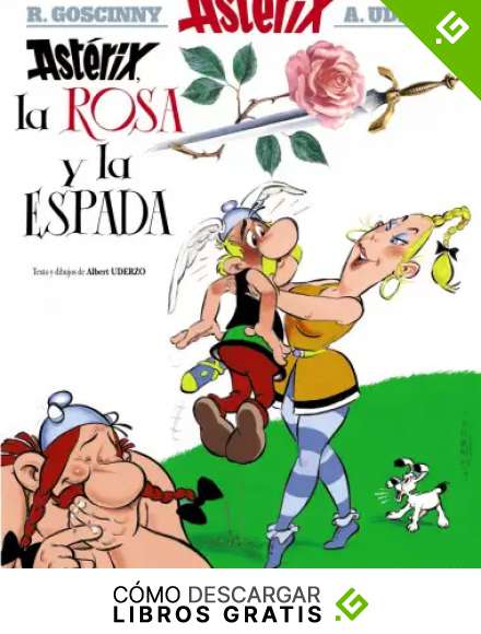 Ast&eacute;rix, la rosa y la espada: Asterix, la rosa y la espada