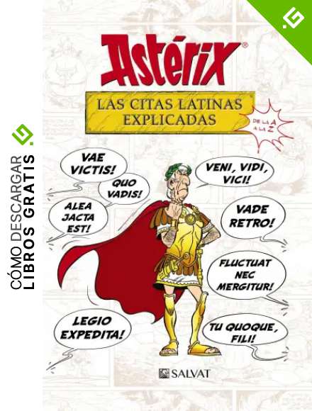 Ast&eacute;rix. Las citas latinas explicadas: De la A a la Z (Castellano - A PARTIR DE 10 A&Ntilde;OS - AST&Eacute;RIX - Especiales)