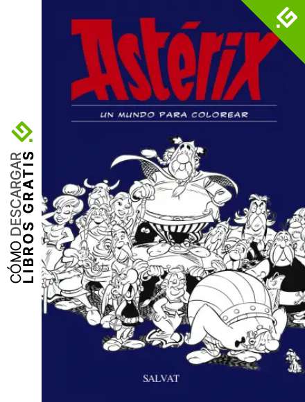Ast&eacute;rix. Un mundo para colorear (Castellano - A Partir De 10 A&ntilde;os - Ast&eacute;rix - Especiales)