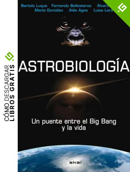 Astrobiolog&iacute;a: Un puente entre el Big Bang y la vida (Astronom&iacute;a)