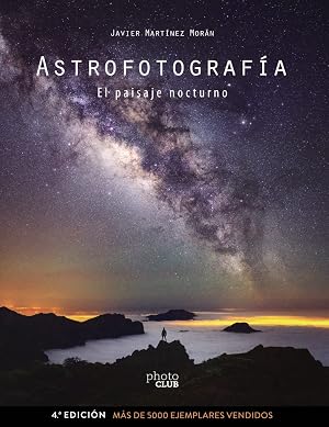 Astrofotograf&iacute;a. El paisaje nocturno
