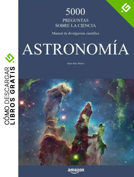 Astronom&iacute;a (5000 preguntas sobre la ciencia. Manual de divulgaci&oacute;n cient&iacute;fica)